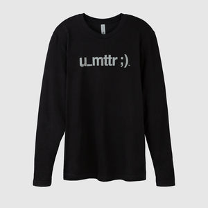 u_mttr ;) Long Sleeve Tee - Black with Grey Lettering (Unisex)