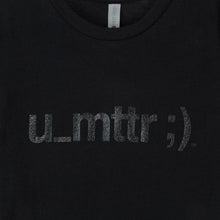 Load image into Gallery viewer, u_mttr ;) Tee - Black with Clear Coat Lettering (Women&#39;s)
