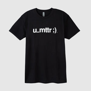u_mttr ;) Tee - Black with White Lettering (Unisex)
